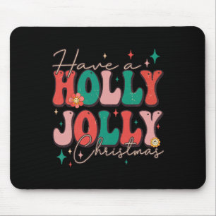 Fun Christmas Have A Holly Christmas Jolly Xmas Mouse Pad