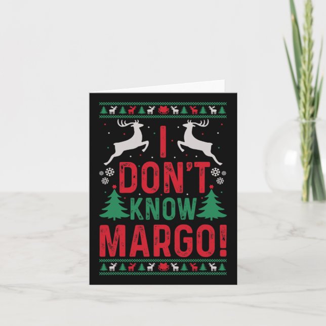 Fun Christmas I Don't Know Margo  Card (Front)