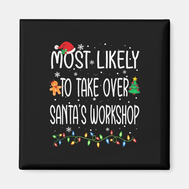 Fun Christmas Most Likely To Take Over Santa's Wor Magnet (Front)