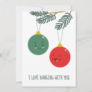 Fun Christmas Pun with Baubles "Hanging with you" Holiday Card