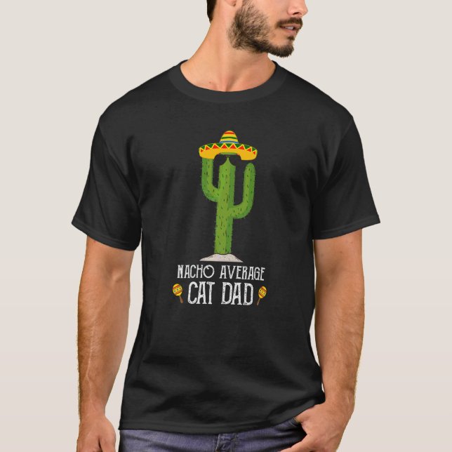 Fun Cinco De Mayo Fiesta Meme Saying Nacho Average T-Shirt (Front)