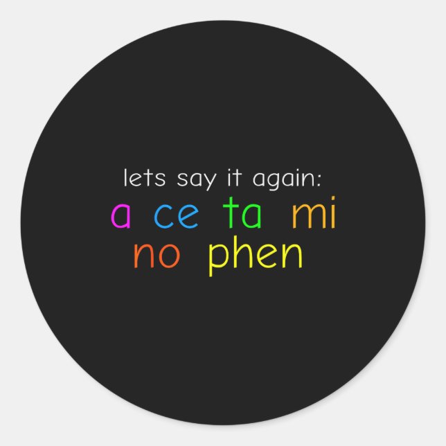 Fun Colorful Acetaminophen Pronounce Funny  Classic Round Sticker (Front)