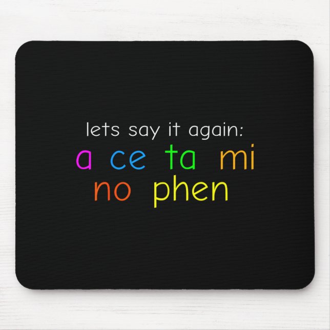 Fun Colorful Acetaminophen Pronounce Funny  Mouse Pad (Front)