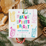 Fun Colourful Making Spirits Bright Photo Christma Ceramic Ornament<br><div class="desc">Brighten up yours or a friends Christmas tree with this fun modern personalised Christmas Ornament. Design features colourful lettering that reads 'Making Spirits Bright', decorated with hand drawn cocktails and stars. Simply customise the season greeting, name and year. On the reverse you can upload a photograph of your choice. Super...</div>