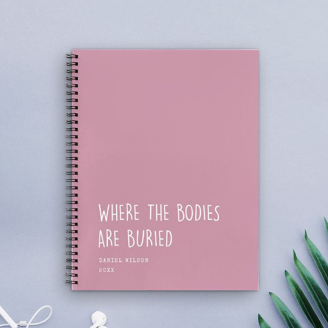 Fun Coworker Student Gift Where Bodies are buried Notebook (Creator Uploaded)