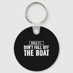 Fun Cruise Rule #1 Don't Fall Off The Boat  Key Ring