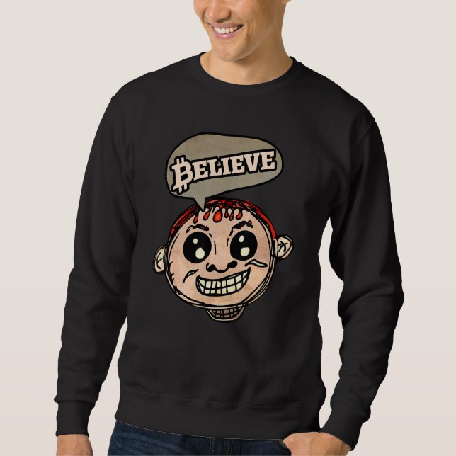 Fun Crypto Believe Art For Cryptocurrency Trader M Sweatshirt (Front)