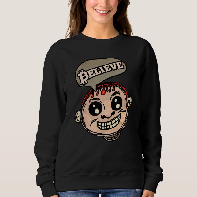 Fun Crypto Believe Art For Cryptocurrency Trader M Sweatshirt (Front)