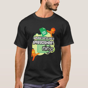 Fun Data Manager SPREADSHEET NINJA T-Shirt