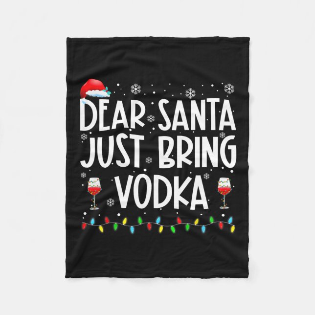Fun Dear Santa Just Bring Vodka Christmas Pyjamas  Fleece Blanket (Front)