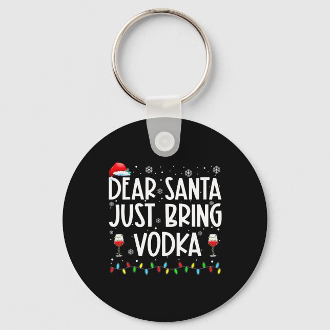 Fun Dear Santa Just Bring Vodka Christmas Pyjamas  Key Ring (Front)