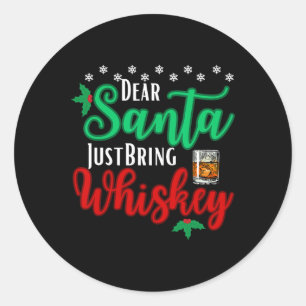 Fun Dear Santa Just Bring Whiskey Christmas Pajama Classic Round Sticker