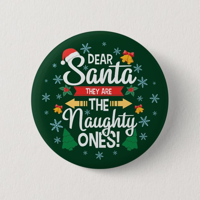Fun dear Santa they are the naughty ones Christmas 6 Cm Round Badge (Front)