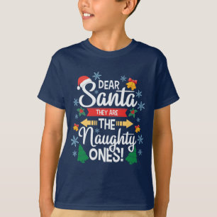 Fun dear Santa they are the naughty ones Christmas T-Shirt