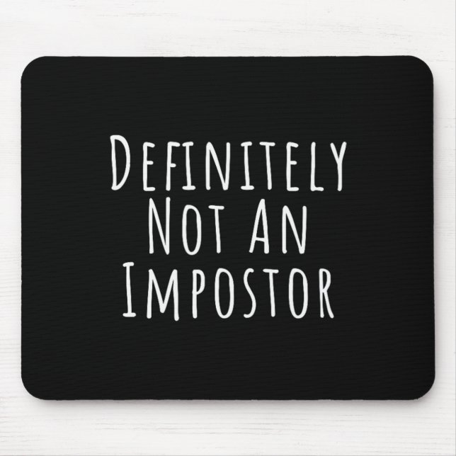 Fun Definitely Not an Impostor Easy Halloween Cost Mouse Pad (Front)