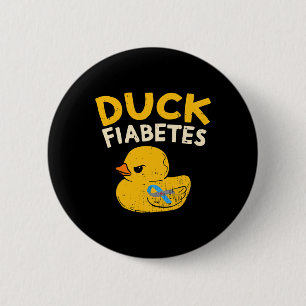 Fun Diabetes Awareness I Duck Fiabetes I Cool Rubb 6 Cm Round Badge
