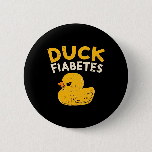 Fun Diabetes Awareness I Duck Fiabetes I Cool Rubb 6 Cm Round Badge (Front)