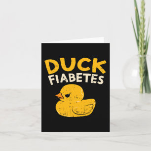 Fun Diabetes Awareness I Duck Fiabetes I Cool Rubb Card