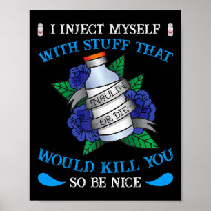 Fun Diabetic Type 1 Diabetes T1d I Inject Myself I Poster