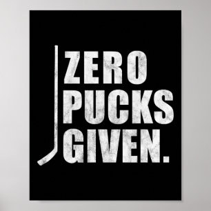 Fun Distressed Hockey Zero Pucks Given Poster