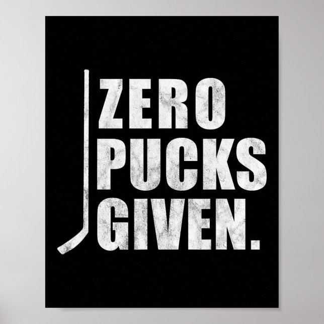 Fun Distressed Hockey Zero Pucks Given  Poster (Front)