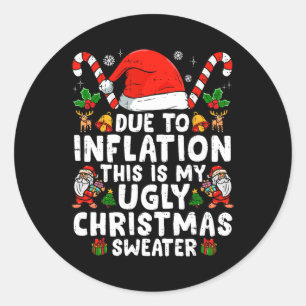 Fun Due To Inflation This Is My Ugly For Christmas Classic Round Sticker