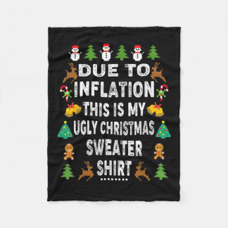 Fun Due To Inflation This Is My Ugly For Christmas Fleece Blanket