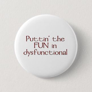 Fun Dysfunctional Button