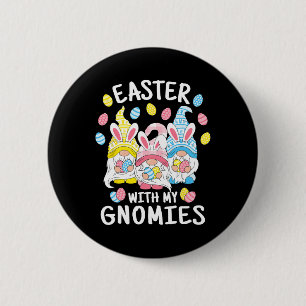 Fun Easter With My Gnomies Happy Easter Gnome Bunn 6 Cm Round Badge
