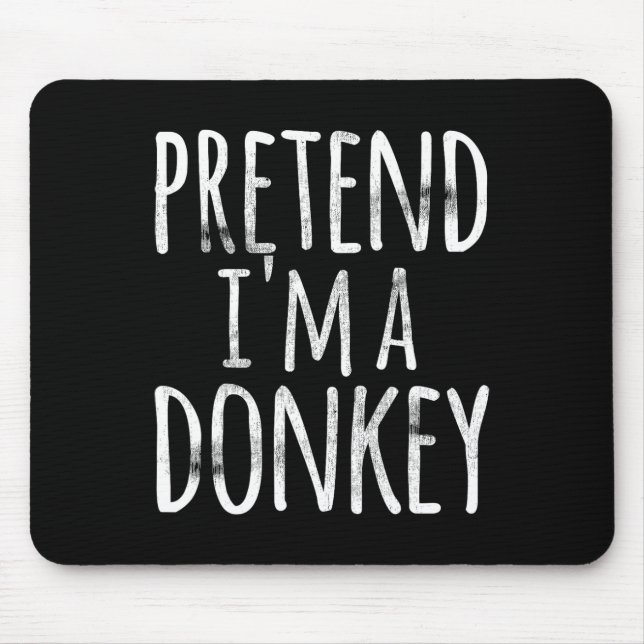 Fun Easy Lazy Halloween Pretend I'm A Donkey Costu Mouse Pad (Front)