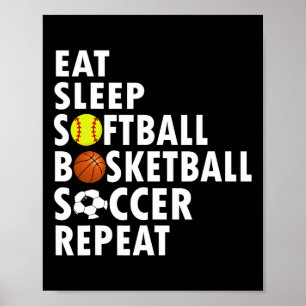 Fun Eat Sleep Softball Basketball Soccer Men Boys Poster