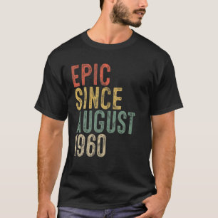 Fun Epic Since August 1960 60Th Birthday Gift 60 Y T-Shirt