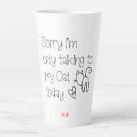 Fun Excuse Sorry Only Talking To my Cat Today Name