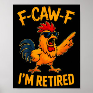 Fun F-caw-f Retired Chicken Animal Retirement For  Poster