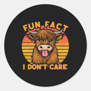 Fun Fact – I Don’t Care. Guess What I Do Not Care Classic Round Sticker