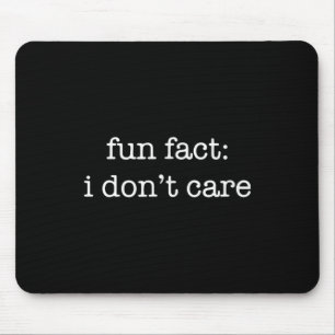 Fun Fact I Don't Care Funny 001 Mouse Pad