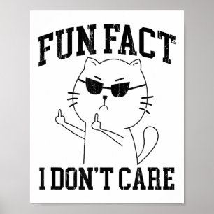 Fun Fact I Dont Care, Funny Cat Middle Finger Poster