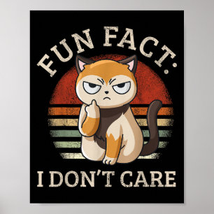Fun Fact I Don't Care - Funny Kitten Fact I Dont C Poster