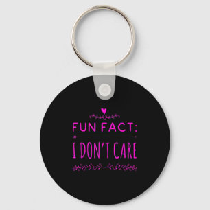 Fun Fact I Dont Care Funny Sarcasm Girls Mum With  Key Ring
