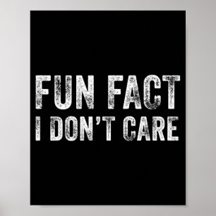 Fun Fact I Don't Care Funny Sayings Graphic Vintag Poster