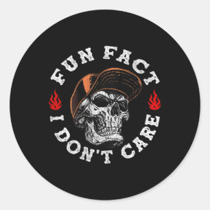 Fun Fact I Dont Care Funny Skeleton Sarcastic (on Classic Round Sticker