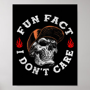 Fun Fact I Dont Care Funny Skeleton Sarcastic (on Poster