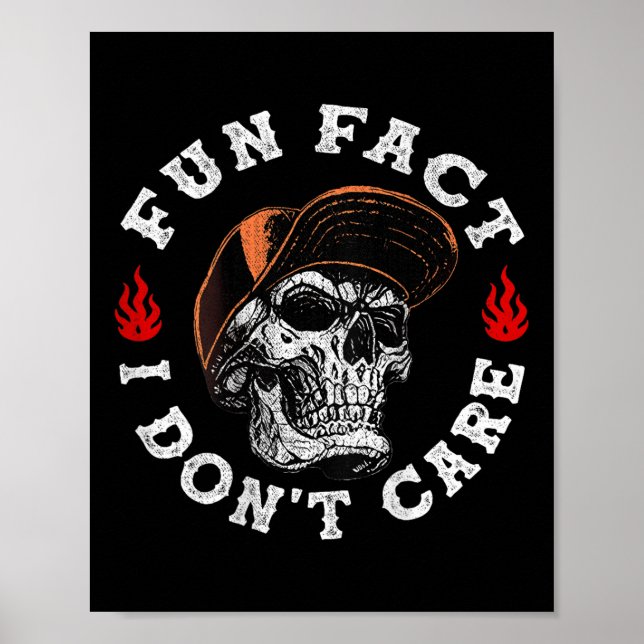 Fun Fact I Dont Care Funny Skeleton Sarcastic (on  Poster (Front)