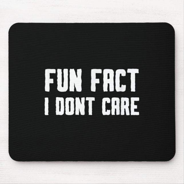 Fun Fact I Dont Care  Mouse Pad (Front)
