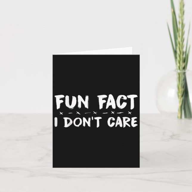 Fun Fact I Don't Care Sarcastic Funny  Card (Front)