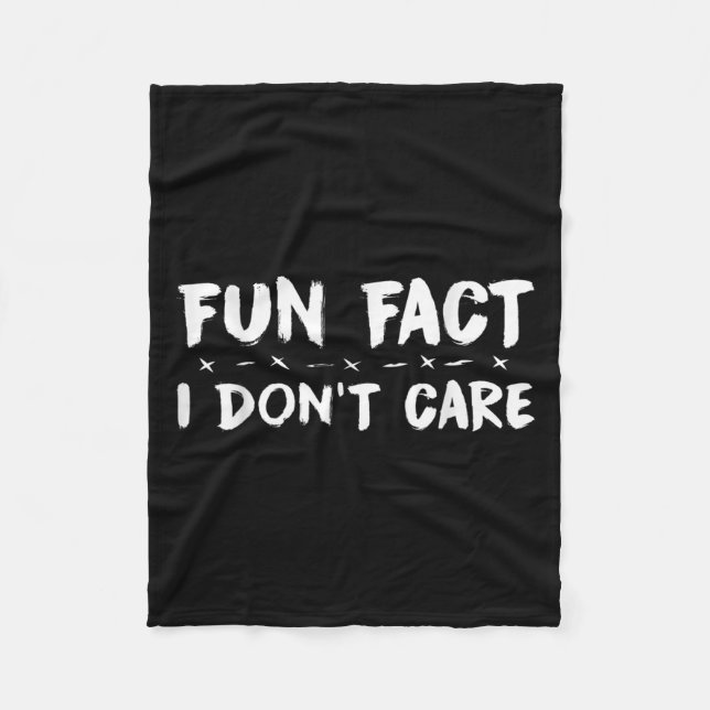 Fun Fact I Don't Care Sarcastic Funny  Fleece Blanket (Front)