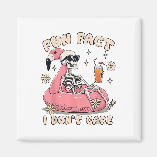 Fun Fact I Dont Care Sarcastic Skeleton Summer Vib Magnet (Front)