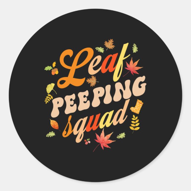 Fun Fall Season Leaves Peeper Leaf Peeping Squad  Classic Round Sticker (Front)