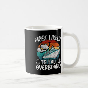 Fun Family Cruise Lover Most Likely To Fall Overbo Coffee Mug
