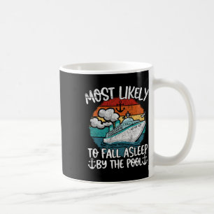 Fun Family Cruise Most Likely To Fall Asleep Be Th Coffee Mug